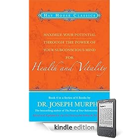 Maximize Your Potential Through the Power of Your Subconscious Mind for Health and Vitality Book 4 (Bk. 4)