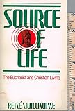 Source of life : the Eucharist and Christian living