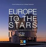 Europe to the stars : ESO's first 50 years of exploring the southern sky
