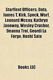 Starfleet Officers: Data, James T. Kirk, Spock, Worf, Leonard McCoy, Kathryn Janeway, Wesley Crusher, Deanna Troi, Geordi La Forge, Hoshi-