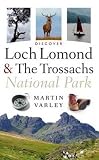 Discover Loch Lomond & the Trossachs National Park