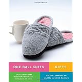 One Ball Knits Gifts: 20 Stylish Designs Made with a Single Ball, Skein, Hank, or Spool ~ Fatema Habibur-Rahman