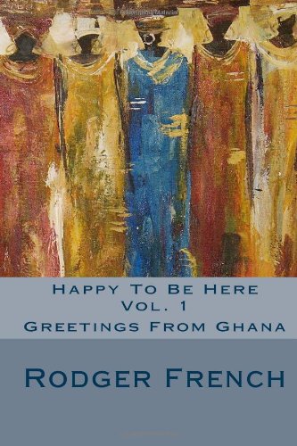 Happy To Be Here - Vol. 1: Greetings From Ghana