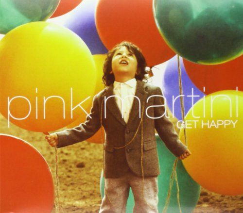 Pink Martini - Get Happy - Zortam Music
