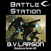 Battle Station: Star Force, Book 5 | [B. V. Larson]