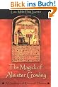 The Magick of Aleister Crowley: A Handbook of the Rituals of Thelema: A Handbook of Rituals of Thelema