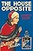 The House Opposite (Detective Club Crime Classics)