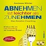 H&ouml;rbuch Abnehmen ist leichter als Zunehmen: Das Abnehm-Coaching: Hören Sie sich schlank!