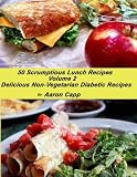 50 Scrumptious Lunch Recipes (Delicious Non-Vegetarian Diabetic Recipes)