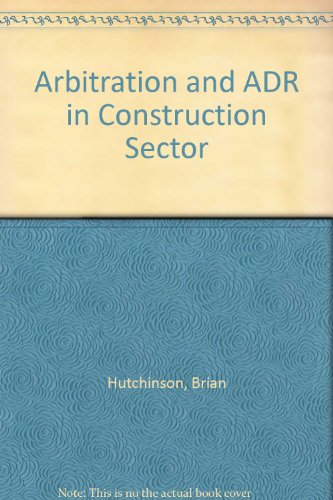 Arbitration and ADR in Construction Disputes