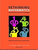 Rethinking Mathematics: Teaching Social Justice by the Numbers