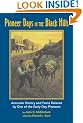 Pioneer Days in the Black Hills: Accurate History and Facts Related by One of the Early Day Pioneers