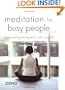 Meditation for Busy People: Stress-beating Strategies to Calm Your Life