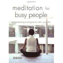 Meditation for Busy People: Stress-beating Strategies to Calm Your Life