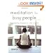 Meditation for Busy People: Stress-beating Strategies to Calm Your Life