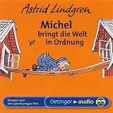 Astrid Lindgren �Michel bringt die Welt in Ordnung: H�rspiel nach dem gleichnamigen Film�