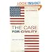 The Case for Civility: And Why Our Future Depends on It