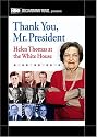 Thank You Mr. President: Helen Thomas at the White House