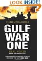 Gulf War One: Real Voices from the Front Line: The First Oral History Told by All Sides