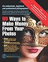 99 Ways To Make Money From Your Photos