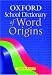 Oxford School Dictionary of Word Origins (Dictionary)