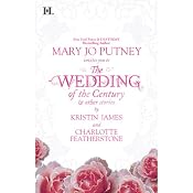 Wedding of the Century & Other Stories | [Mary Jo Putney, Kristin James, Charlotte Featherstone]
