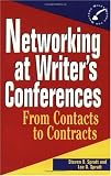 Networking at Writer's Conferences: From Contacts to Contracts (Wiley Books for Writers)