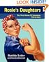 Rosie's Daughters: The "First Woman To" Generation Tells Its Story