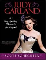 Judy Garland: The Day-by-Day Chronicle of a Legend