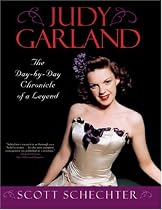 Judy Garland: The Day-by-Day Chronicle of a Legend
