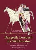 Das grosse Lesebuch der Weltliteratur: Texte von den Anfaengen bis zur Moderne