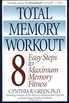 Total Memory Workout: 8 Easy Steps to Maximum Memory Fitness Total Memory Workout: 8 Easy Steps to Maximum Memory Fitness
