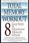 Total Memory Workout: 8 Easy Steps to Maximum Memory Fitness
