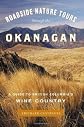 Roadside Nature Tours through the Okanagan: A Guide to British Columbia's Wine Country