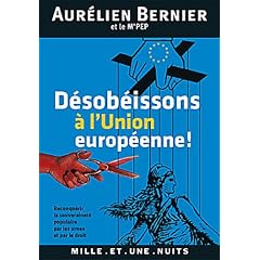 D�sob�issons � l'Union europ�enne !: Reconqu�rir la souverainet� populaire par les urnes et par le droit