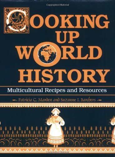 Cooking Up World History: Multicultural Recipes and Resources