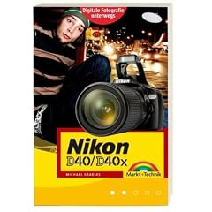 Nikon D40/D40X f�r unterwegs - mit wetterfestem Schutzumschlag: Kamerapraxis schnell und einfach