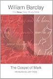 The Gospel of Mark (The New Daily Study Bible)
