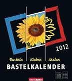 Der Bastelkalender - Schwarz 2012: Basteln - Kleben - Malen - Zeichnen
