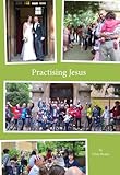 Practising Jesus