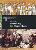 Produkt-Bild: Entstehung des Christentums: Kurze Geschichte in 5 Kapiteln