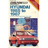 Chilton's Repair Manual Hyundai 1985 to 1987: All U. S. and Canadian Models of Excel... by Kerry A. Freeman and Richard J. Rivele