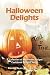 Halloween Delights Cookbook: A Collection of Halloween Recipes (Cookbook Delights)