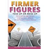 firmer figures fess up or mess up how to spot the signs your small business is failing so you can fix it before