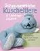 Schmuseweiche Kuscheltiere und Lieblingspuppen: Bezaubernde Figuren zum Stricken und Häkeln
