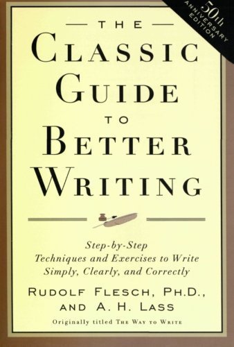 The Classic Guide to Better Writing: Step-by-Step Techniques and Exercises to Write Simply, Clearly and Correctly by Flesch, Rudolf (1996) Paperback