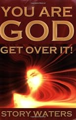 You Are God. Get Over It!