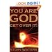 You Are God. Get Over It!