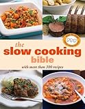 The slow cooking bible : with more than 300 recipes