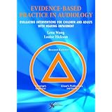 evidence based practice in audiology evaluating interventions for children and adults with hearing impairment